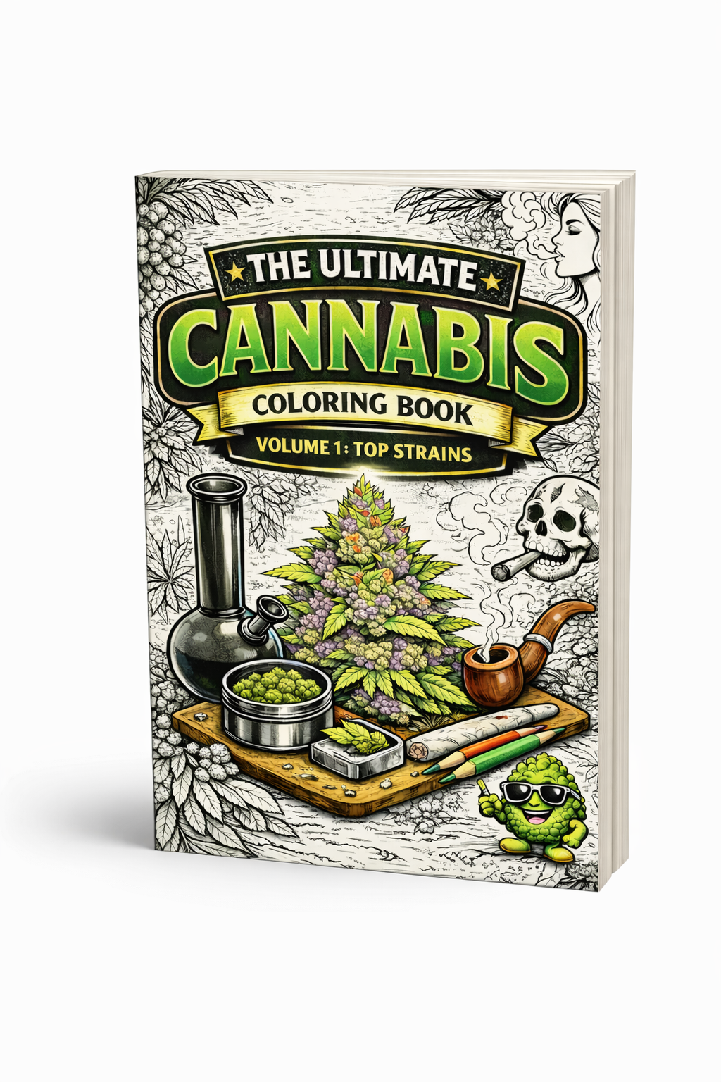 The Ultimate Cannabis Coloring Book Vol 1: Top Strains